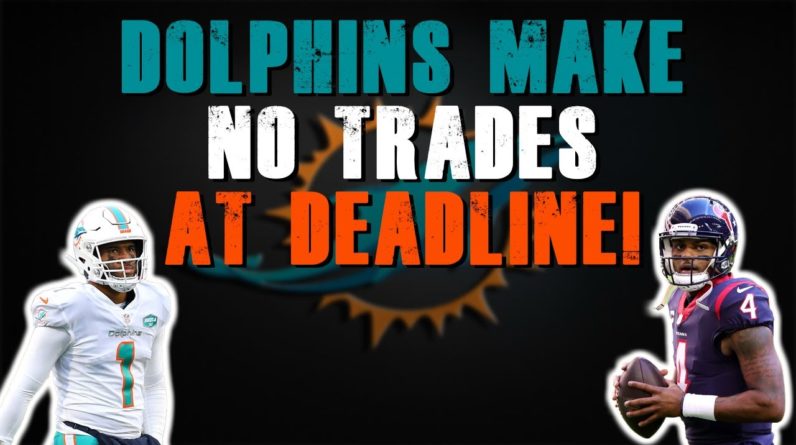 Miami Dolphins Make No Trades At The Trade Deadline!